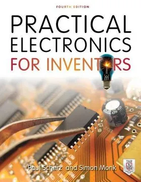 Practical Electronics for Inventors by Paul Scherz & Simon Monk