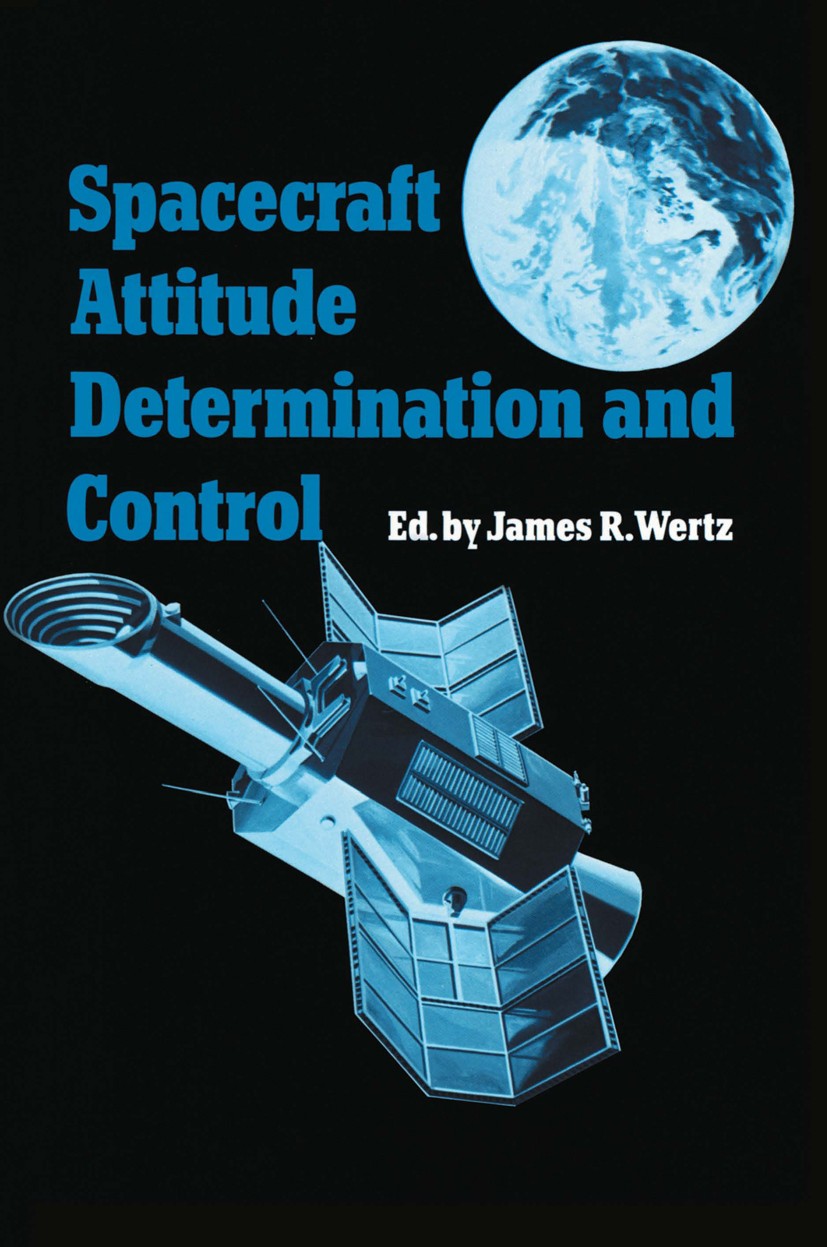Spacecraft Attitude Determination and Control by James R. Wertz